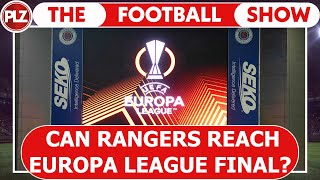 Can Rangers reach the Europa League Cup Final I The Football Show [upl. by Peg920]