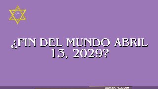 GARY LEE 🚨ULTRA MEGA GRAN ALERTA ROJA🚨 ¿FIN DEL MUNDO ABRIL 13 2029 😱 [upl. by Bettzel]