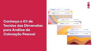 Conheça o Kit de Tecidos das Dimensões para Análise de Coloração Pessoal [upl. by Niad]