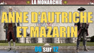 Monarchie  06 Anne dAutriche et Mazarin [upl. by Swigart]