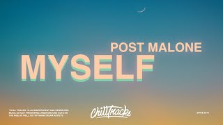 Post Malone – Myself Lyrics [upl. by Weaks]