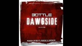 Bottle 2024 Poggyrytes x foefoe x Kronos Dawgside records [upl. by Olotrab431]