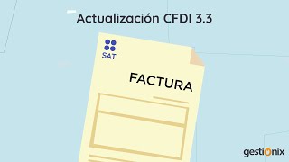 Nueva actualización CFDI 33  Gestionix [upl. by Cesya]