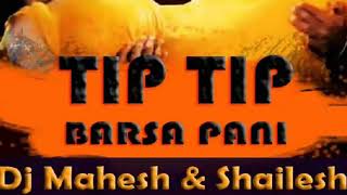 Tip Tip Barsa Pani Dj Remix Trance Mix Dj Mahesh And Dj Shailesh [upl. by Suirtemed]