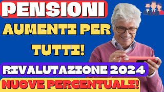 PENSIONI AUMENTI PER TUTTI NUOVE PERCENTUALI RIVALUTAZIONE 2024 IMPORTI STIMATI [upl. by Burdelle835]