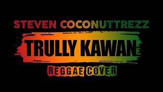 Steven And Coconut Treez Trully Kawan Cover Reggae Kopikustik [upl. by Ajiam]