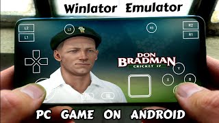 PLAY DON BRADMAN CRICKET 17 PC GAME ON ANDROID PHONE  Winlator Emulator [upl. by Serena]