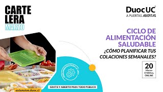 Ciclo de Alimentación Saludable Charla ¿Cómo planificar tus colaciones semanales [upl. by Anih517]