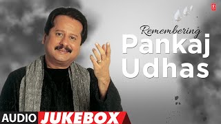 Remembering Pankaj Udhas Audio Jukebox  Pankaj Udhas Ki Ghazal  Musical Maestro  90s Hit Songs [upl. by Abra444]