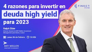 4 razones para INVERTIR en DEUDA HIGH YIELD en 2023 🔴 Finect Live con BNY Mellon IM [upl. by Ynaffi428]