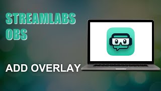 Streamlabs OBS  How to Add Overlay Quick amp Easy [upl. by Ulrica]