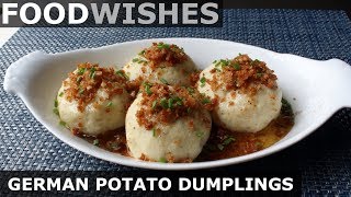 German Potato Dumplings Kartoffelkloesse  Food Wishes [upl. by Reggis]