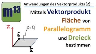 Fläche von Parallelogramm und Dreieck mit Vektorprodukt Kreuzprodukt bestimmen [upl. by Suciram190]