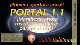 Apertura PORTAL 11 Subliminal para MANIFESTAR LO QUE QUIERES para el 2024 [upl. by Sheaff868]