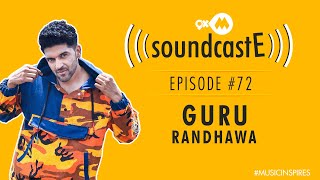 Guru Randhawa  9XM SoundcastE  Podcast  Episode 72  Full Video Episode [upl. by Huntlee]