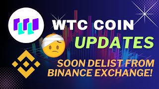 Wtc coin price prediction  Wtc coin crash  Wtc coin soon delist from binance exchange [upl. by Resarf]