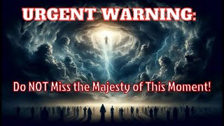 ‼️❌Urgent Warning quotDo Not Miss the Majesty of This Momentquot ❌‼️ [upl. by Sualk]