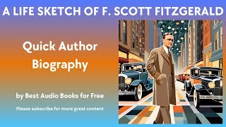 A Life Sketch and Quick Biography of F Scott Fitzgerald [upl. by Ainoda]