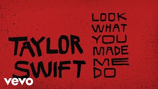 Taylor Swift  Look What You Made Me Do Lyric Video [upl. by Quinlan]