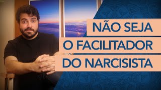 O QUE É SER O FACILITADOR DE UM NARCISISTA [upl. by Ennairoc19]