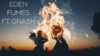 EDEN  Fumes feat gnash CC LYRICS [upl. by Hobey]