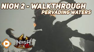 Nioh 2  Main Mission Walkthrough  Pervading Waters all Kodama [upl. by Nosa]