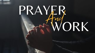 Prayer and Work  5th May 2024 [upl. by Dressler]