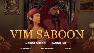 Nawaj Ansari  Vim Saboon ft JhapaliH Official Music Video [upl. by Florencia]