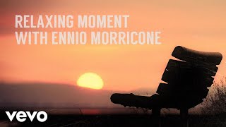 Ennio Morricone  Relaxing Moment with Ennio Morricone Peaceful amp Relaxing Music [upl. by Delia]