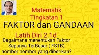 Latih Diri 21d  Bagaimana menentukan nilai Faktor Sepunya TerBesar  FSTB  Matematik Tingkatan 1 [upl. by Elyc]