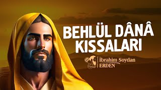 BEHLÜL DÂNÂ KISSALARI  İbrahim Soydan Erden [upl. by Isaak]