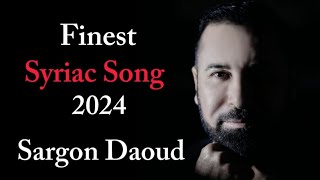 Sargon Daoud 2024 New Suryoyo Song Hire [upl. by Ielerol]