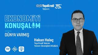 Ekonomiyi Konuşalım Dünya Varmış  Hakan Halaç  20092024 [upl. by Friedman]