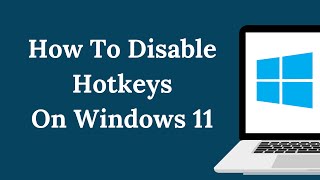 How To Disable Hotkeys On Windows 11 Computer [upl. by Rafiq]