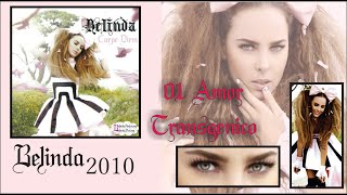 Belinda CD Carpe Diem 2010 Faixa 01 Amor Transgênico [upl. by Essinger]