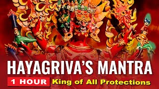 Hayagrivas Powerful Mantra 1 Hour of Chanting King of Protections Mantra for troubled times [upl. by Eelarak]