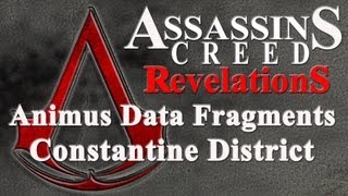 Assassins Creed Revelations  Animus Data Fragments Locations  Pt II  Constantine District [upl. by Booma]