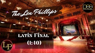 Latin Final 140  The Len Phillips final dancesport ballroomdance musicmix latin rounds [upl. by Latsyrc580]