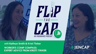 Flip the Cap Episode 15  Workers Comp Compass Expert Advice from Kristi Tinker [upl. by Eramat]