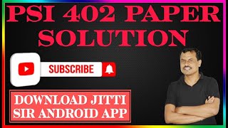 PSI 402 PAPER SOLUTIONPART02 jittisir [upl. by Enrak573]