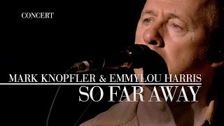 Mark Knopfler amp Emmylou Harris  So Far Away Real Live Roadrunning  Official Live Video [upl. by Lorinda]