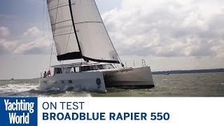 On test Broadblue Rapier 550  Yachting World [upl. by Reviel292]