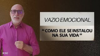 VAZIO EMOCIONAL COMO ELE SE INSTALOU NA SUA VIDA [upl. by Silden]