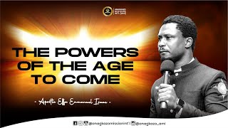 The Powers of The Age To Come  Apostle Effa Emmanuel Isaac  20102024 [upl. by Acysej]