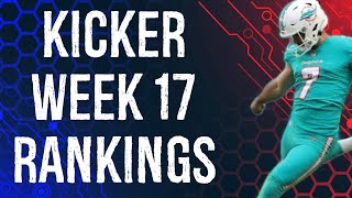 Top 12 Kicker Rankings Week 17 Fantasy Football [upl. by Enelyw]