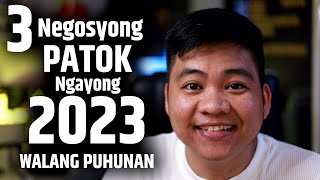 3 Negosyong Patok Ngayong 2023  Kahit Walang Puhunan [upl. by Yeliah109]