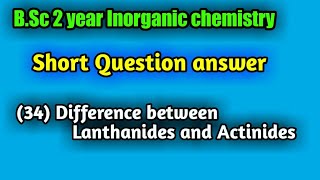 Difference between lanthanides and actinidesBSc 2 year Inorganic chemistry short Questions answer [upl. by Cary257]