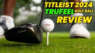 Titleist 2024 TruFeel Golf Ball Review Soft Feel amp Long Distance golf balls [upl. by Stelle50]