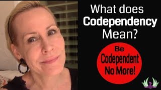 What does Codependency mean Be Codependent No More [upl. by Gilmer]