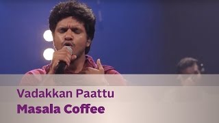 Vadakkan Paattu  Masala Coffee  Music Mojo Season 3  KappaTV [upl. by Aretak]